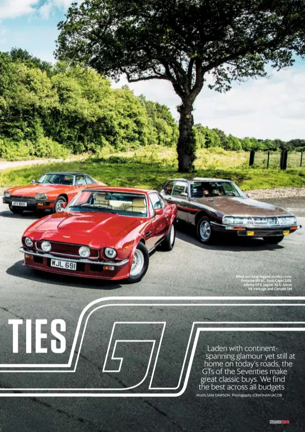  ??  ?? Meet our long-legged motley crew: Porsche 911 SC, Ford Capri 3.0S, Alfetta GTV, Jaguar XJ-S, Aston V8 Vantage and Citroën SM