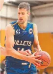  ?? Bullets centre Daniel Kickert. ??