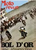  ??  ?? La couverture de Moto Revue célèbre le retour du Bol d’or.