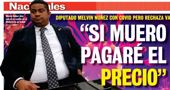  ?? MAYELA MÉNDEZ ?? Melvin Núñez dice que él no confía en el Ministerio de Salud.