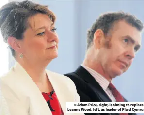  ??  ?? > Adam Price, right, is aiming to replace Leanne Wood, left, as leader of Plaid Cymru