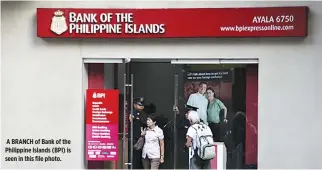  ??  ?? A BRANCH of Bank of the Philippine Islands (BPI) is seen in this file photo.