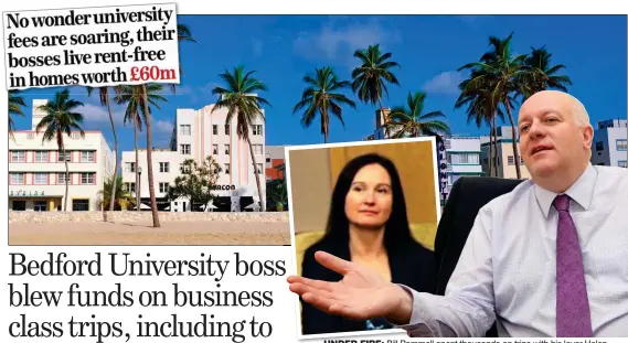  ??  ?? UNDER FIRE: Bill Rammell spen spent thousands on trips with his lover Helen Bailey, inset, including a conference in Miami’s South Beach, above. Top left: Our story last week about the homes perk enjoyed by university chiefs