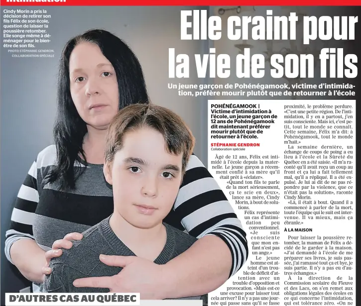  ??  ?? Cindy Morin a pris la décision de retirer son fils Félix de son école, question de laisser la poussière retomber. Elle songe même à déménager pour le bienêtre de son fils.