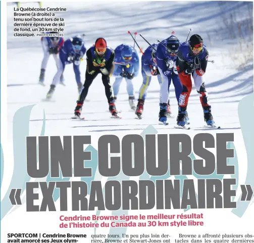  ?? PHOTO REUTERS ?? La Québécoise Cendrine Browne (à droite) a tenu son bout lors de la dernière épreuve de ski de fond, un 30 km style classique.
