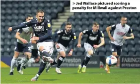  ??  ?? > Jed Wallace pictured scoring a penalty for Millwall against Preston