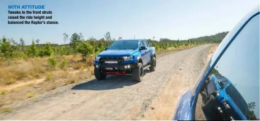  ??  ?? WITH ATTITUDE
Tweaks to the front struts raised the ride height and balanced the Raptor’s stance.