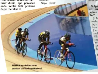  ??  ?? AIEMAN beraksi bersama pasukan di Velodrom Nasional.