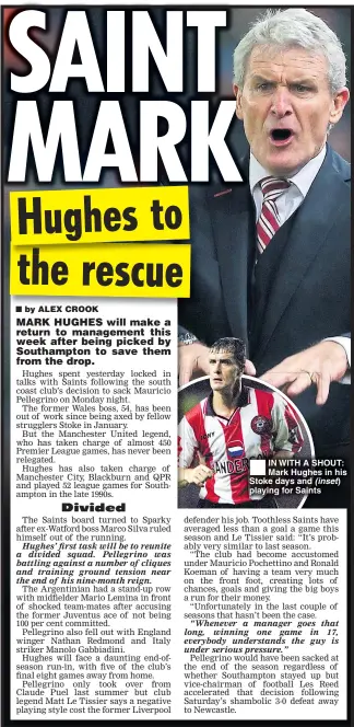  ??  ?? IN WITH A SHOUT: Mark Hughes in his Stoke days and (inset) playing for Saints