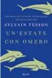  ??  ?? Sylvain Tesson, Un'estate con Omero, Rizzoli, 233 pagine, 17 €