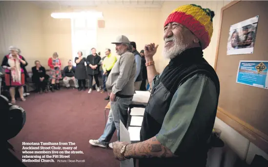  ?? Picture / Dean Purcell ?? Honotana Tamihana from The Auckland Street Choir, many of whose members live on the streets, rehearsing at the Pitt Street Methodist Church.