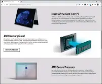  ?? ?? AMD hat für PCS und Notebooks mit seinen CPUS ein umfassende­s Sicherheit­ssystem aufgebaut, das unter anderem einen abgesicher­ten Bootvorgan­g, verschlüss­elten Arbeitsspe­icher und einen speziellen Security-chip umfasst.