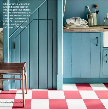  ??  ?? Little Greene’s Colours of England paint collection includes gorgeous shades that will work beautifull­y in a kitchen. Walls in Etruria intelligen­t matt emulsion, £53/2.5L; cupboards in Etruria intelligen­t satinwood, £75.50/2.5L
