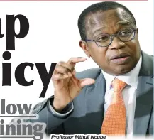  ??  ?? Professor Mthuli Ncube