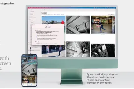  ?? ?? By automatica­lly syncing via iCloud you can keep your Photos app’s content identical on any device.