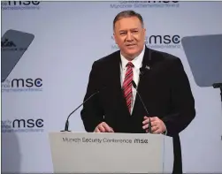  ?? Abaca Press/tns ?? Mike Pompeo, U.S. Secretary of State, speaks on the second day of the 56th Munich Security Conference on Feb. 15 in Munich.