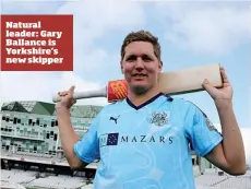  ??  ?? Natural leader: Gary Ballance is Yorkshire’s new skipper