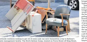  ?? STOCK IMAGE ?? Northside residents looking to get rid of some junk can save themselves a trip to Sydney’s waste management facility. The North Sydney dump, located on Ferris Street off King Street, reopens today.