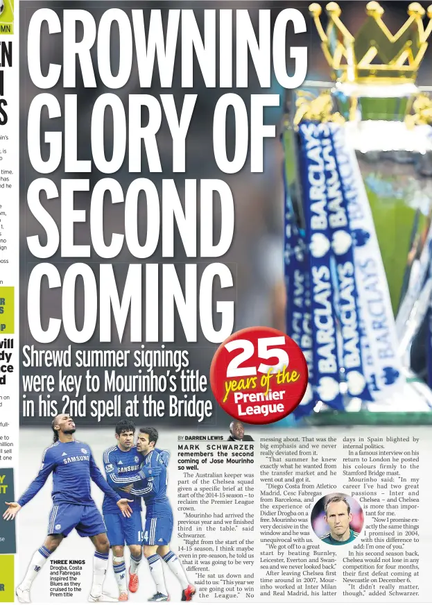  ??  ?? THREE KINGS Drogba, Costa and Fabregas inspired the Blues as they cruised to the Prem title