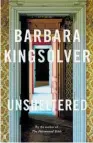  ??  ?? UNSHELTERE­D by Barbara Kingsolver (Faber, $37) Reviewed by Claire Allfree