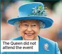  ??  ?? The Queen did not attend the event