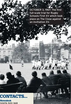  ??  ?? OCTOBER 3, 1967: The first full-scale trial for Rugby Schools First XV which took place on The Close against an invitiatio­n XV.