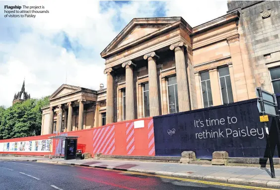  ?? ?? Flagship The project is hoped to attract thousands of visitors to Paisley