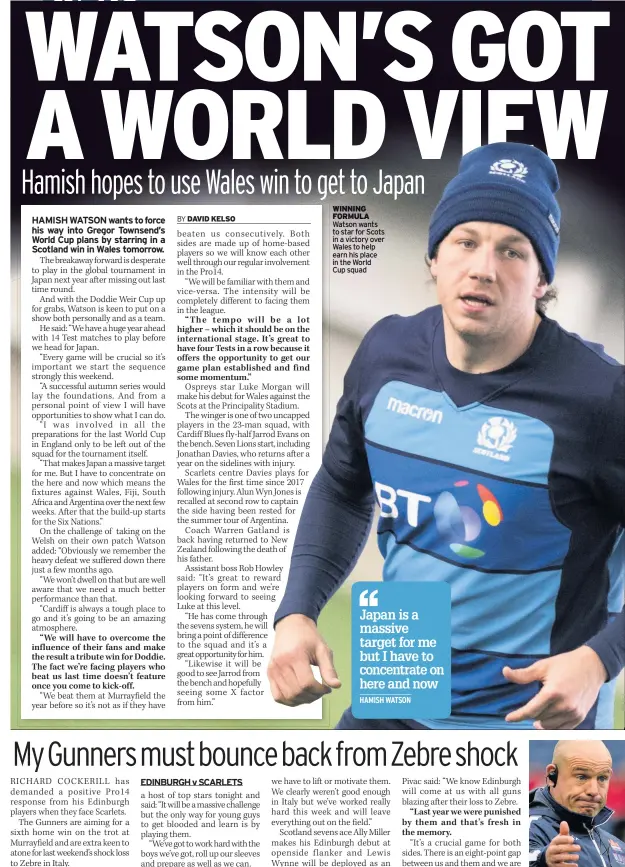  ??  ?? WINNING FORMULA Watson wants to star for Scots in a victory over Wales to help earn his place in the World Cup squad