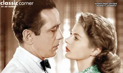  ?? ?? Humphrey Bogart and Ingrid Bergman in “Casablanca”