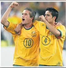  ?? Photo: Cameron Spencer/Getty ?? HEROES: Harry Kewell and Tim Cahill were two of the stars for Australia in the 2006 World Cup.