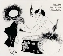  ??  ?? Illustrati­on de « Salomé », d’Oscar Wilde.
