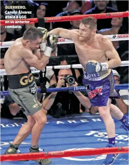  ??  ?? GUERRERO. Canelo Álvarez ataca a GGG en su anterior combate.