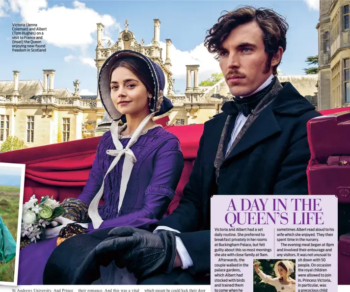  ??  ?? Victoria (Jenna Coleman) and Albert (Tom Hughes) on a visit to France and (inset) the Queen enjoying new-found freedom in Scotland