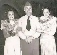  ?? COURTESY OF JOEDY CRONIN ADAMS ?? Joedy Cronin Adams (left) with her parents, Navy Cmdr. Joseph Campbell Cronin and Mary Addison Page Cronin, in Oahu before the Japanese attack.