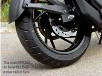  ??  ?? The new RTR 200 4V benefits from a rear radial tyre