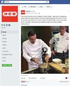  ?? San Antonio Express-News ?? H-E-B uses Facebook Live video to showcase special guests from Italy’s ALMA internatio­nal school of Italian cuisine.