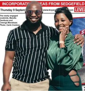  ?? Photo: Carlo Coetzee ?? The newly engaged lovebirds, Mandla Dambuza and Cwenga Manakaza.