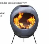  ??  ?? Gardeco Ellipse Mexican chiminea, $300, from Gasmate.