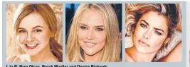  ??  ?? L to R: Bree Olson, Brook Mueller and Denise Richards