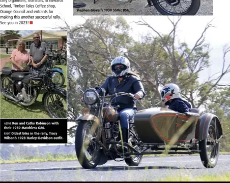  ?? ?? ABOVE Ken and Cathy Robinson with their 1939 Matchless G80.
RIGHT Oldest bike in the rally, Tracy Wilson’s 1928 Harley-Davidson outfit.
Stephen Glover’s 1930 550cc BSA.