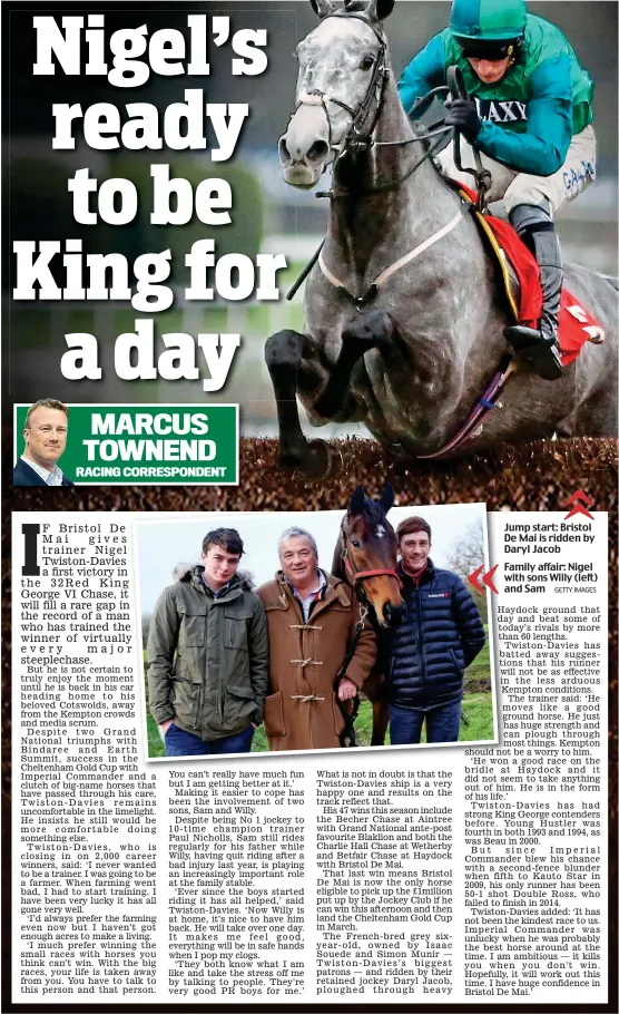  ??  ?? Jump start: Bristol De Mai is ridden by Daryl Jacob Family affair: Nigel with sons Willy (left) and Sam GETTY IMAGES