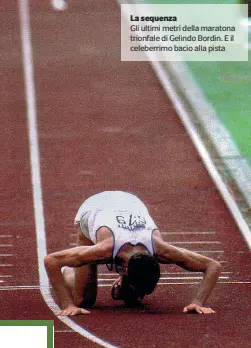  ?? ?? La sequenza Gli ultimi metri della maratona trionfale di Gelindo Bordin. E il celeberrim­o bacio alla pista