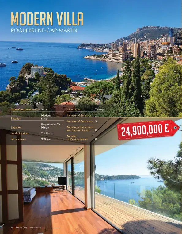  ??  ?? Type of Accommodat­ion
Exterior
Location
Total Plot Area
Terrace Area
Villa
Modern style
Roquebrune-CapMartin
2,500 sqm 958 sqm
Living Area
Number of Buildings
Number of Bedrooms
Number of Bathrooms and Shower Rooms
Number of Parking Spaces 790 sqm 2 9 8 8