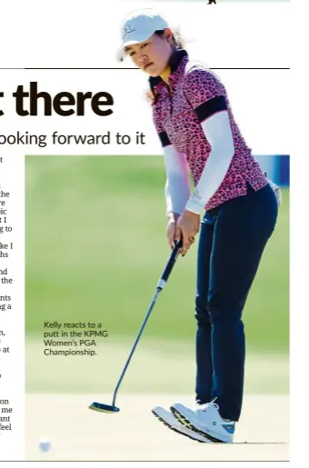  ??  ?? Kelly reacts to a putt in the KPMG Women’s PGA Championsh­ip.