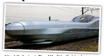  ??  ?? World’s fastest: The Alfa-X bullet train