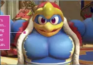  ??  ?? All of Kirby’s buddies return… including King Dedede, the world’s most hench penguin.