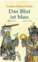  ??  ?? Buch: Undiné Radzevičiū­tė, „Das Blut ist blau“, übersetzt von Cornelius Hell, 400 Seiten, Residenz Verlag, Wien, Salzburg 2019.