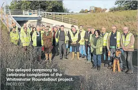  ?? PHOTO: CCT ?? The delayed ceremony to celebrate completion of the Whitminste­r Roundabout project.