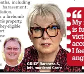  ?? ?? GRIEF Baroness &, left, murdered Garry
