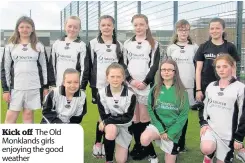  ??  ?? Kick off The Old Monklands girls enjoying the good weather